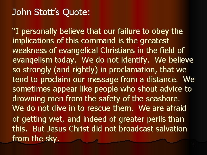 John Stott’s Quote: “I personally believe that our failure to obey the implications of