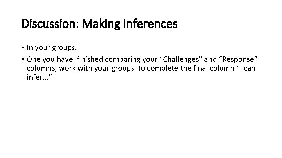 Discussion: Making Inferences • In your groups. • One you have finished comparing your Discussion: Making Inferences • In your groups. • One you have finished comparing your