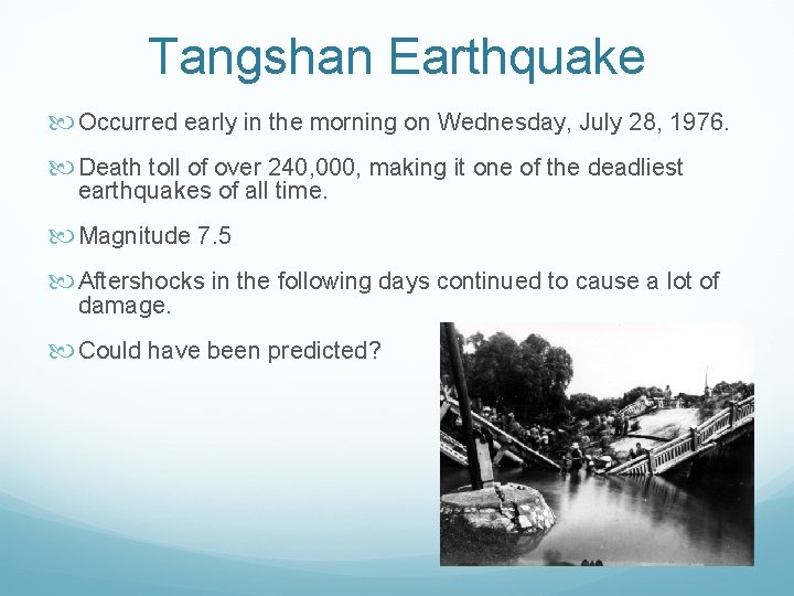Tangshan Earthquake Occurred early in the morning on Wednesday, July 28, 1976. Death toll