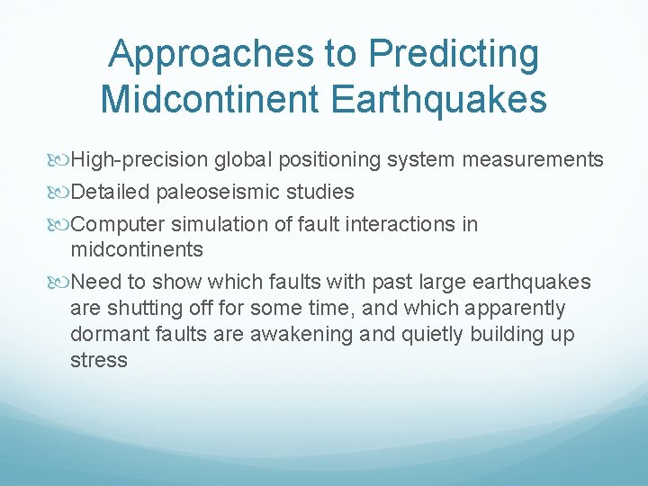 Approaches to Predicting Midcontinent Earthquakes High-precision global positioning system measurements Detailed paleoseismic studies Computer