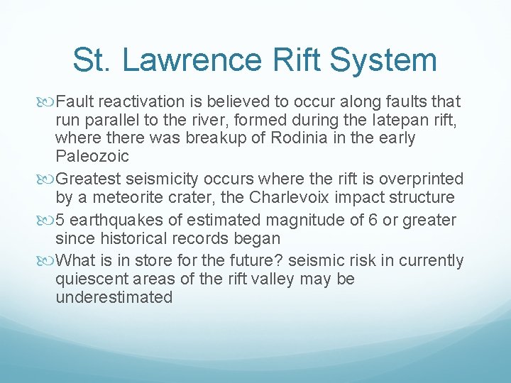 St. Lawrence Rift System Fault reactivation is believed to occur along faults that run