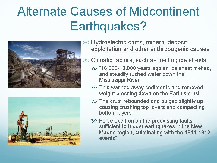 Alternate Causes of Midcontinent Earthquakes? Hydroelectric dams, mineral deposit exploitation and other anthropogenic causes