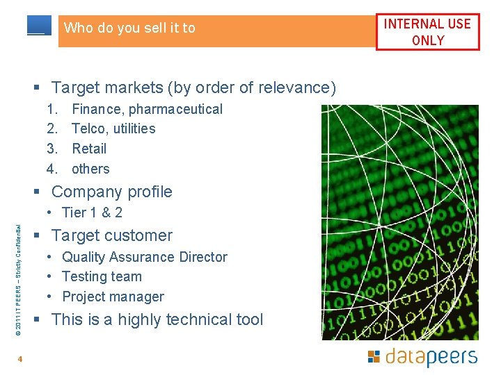 Who do you sell it to § Target markets (by order of relevance) 1.