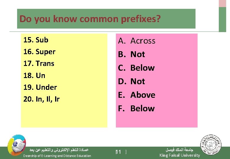 Do you know common prefixes? 15. Sub 16. Super 17. Trans 18. Un 19.