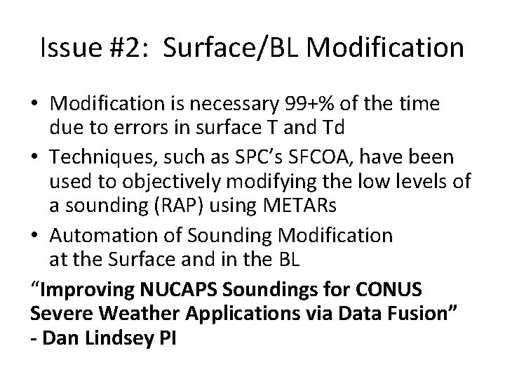 Issue #2: Surface/BL Modification • Modification is necessary 99+% of the time due to
