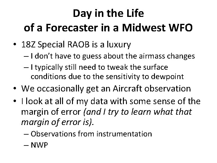 Day in the Life of a Forecaster in a Midwest WFO • 18 Z