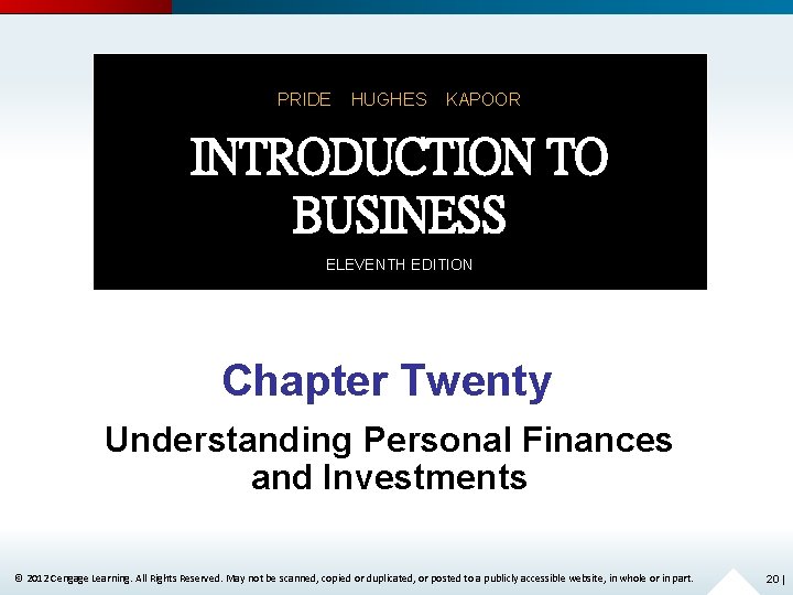 PRIDE HUGHES KAPOOR INTRODUCTION TO BUSINESS ELEVENTH EDITION Chapter Twenty Understanding Personal Finances and