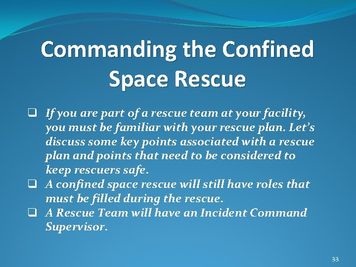 Commanding the Confined Space Rescue q If you are part of a rescue team