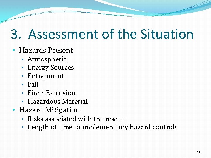 3. Assessment of the Situation • Hazards Present • Atmospheric • Energy Sources •