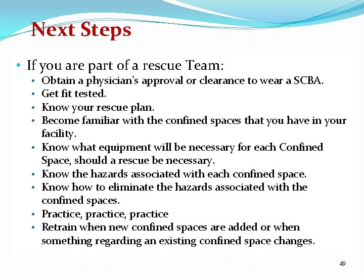 Next Steps • If you are part of a rescue Team: • • •