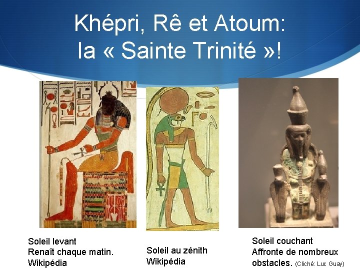 Khépri, Rê et Atoum: la « Sainte Trinité » ! Soleil levant Renaît chaque
