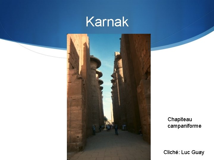 Karnak Chapiteau campaniforme Cliché: Luc Guay 