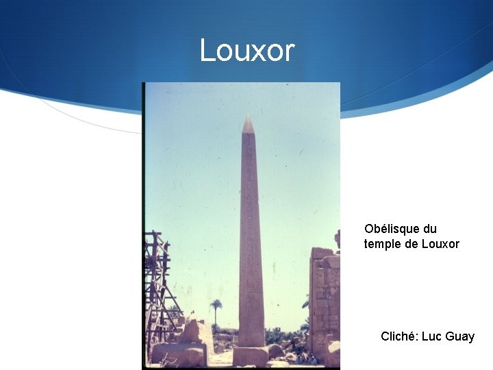 Louxor Obélisque du temple de Louxor Cliché: Luc Guay 