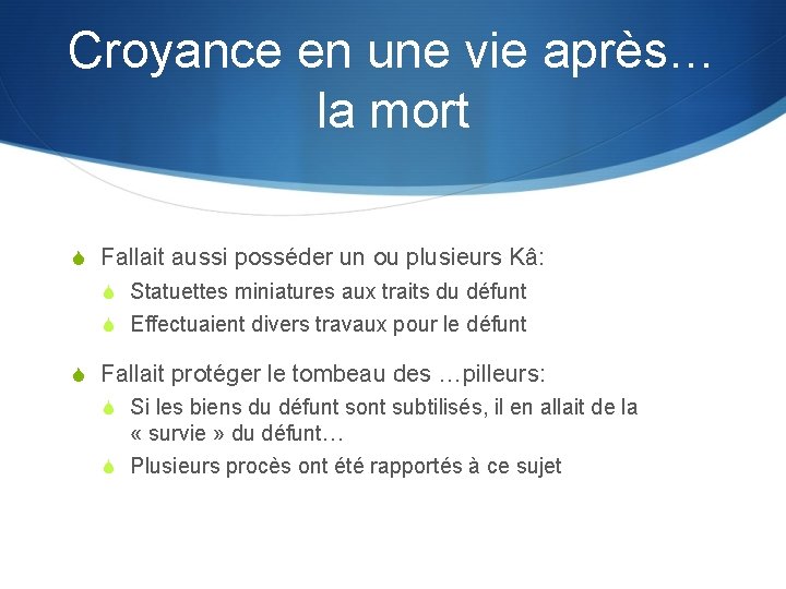 Croyance en une vie après… la mort S Fallait aussi posséder un ou plusieurs