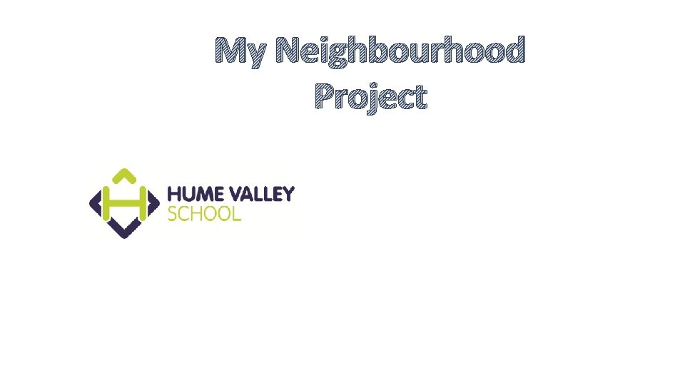 My Neighbourhood Project 