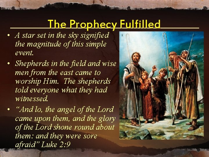 The Prophecy Fulfilled • A star set in the sky signified the magnitude of The Prophecy Fulfilled • A star set in the sky signified the magnitude of
