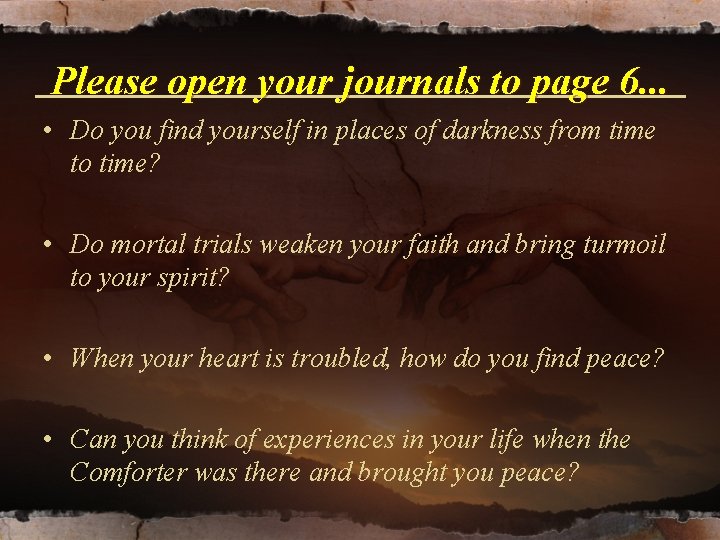 Please open your journals to page 6. . . • Do you find yourself Please open your journals to page 6. . . • Do you find yourself