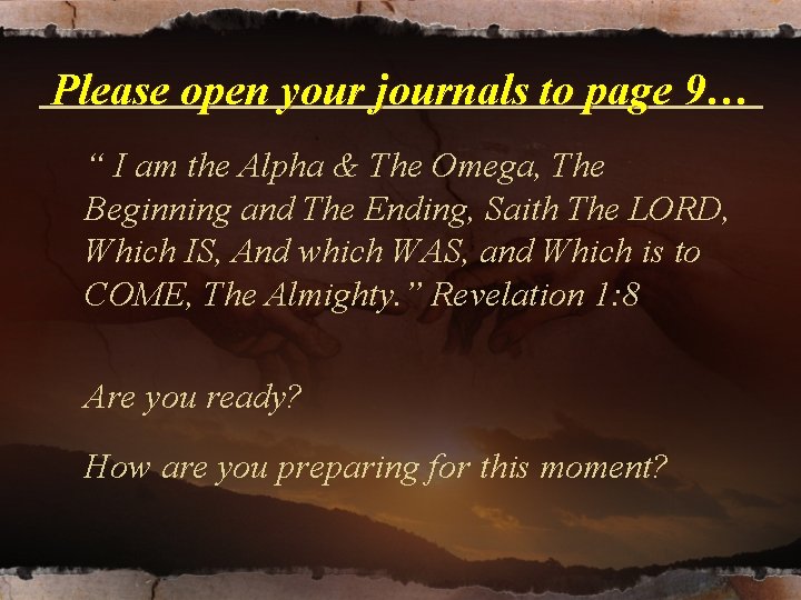 Please open your journals to page 9… “ I am the Alpha & The Please open your journals to page 9… “ I am the Alpha & The