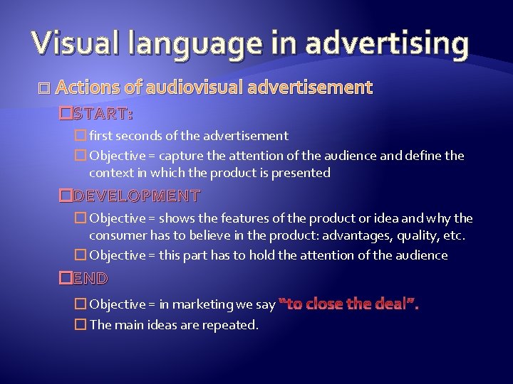 Visual language in advertising � Actions of audiovisual advertisement �START: � first seconds of
