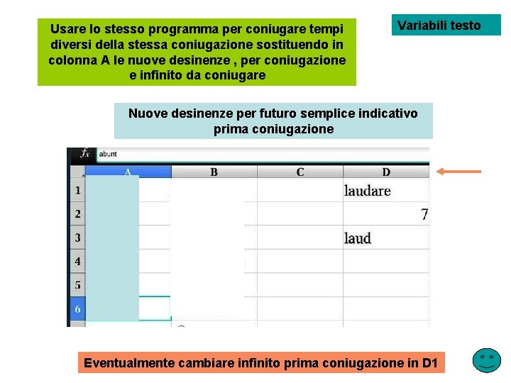 Usare lo stesso programma per coniugare tempi diversi della stessa coniugazione sostituendo in colonna