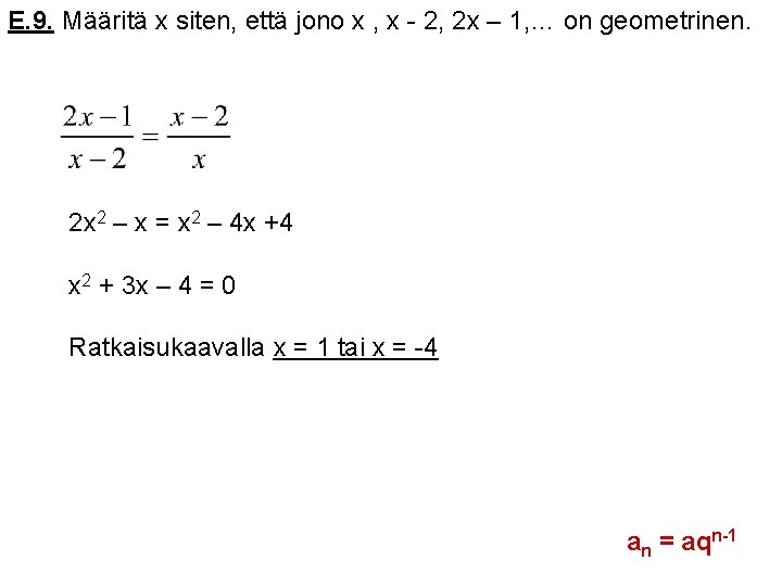 E. 9. Määritä x siten, että jono x , x - 2, 2 x E. 9. Määritä x siten, että jono x , x - 2, 2 x