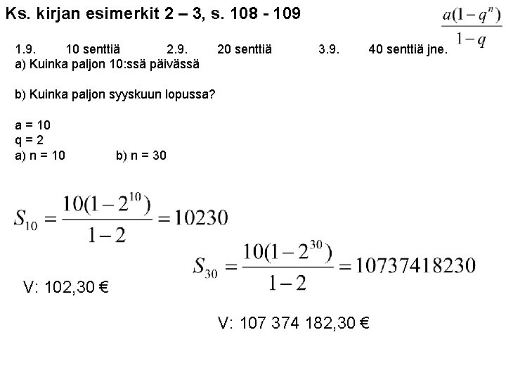 Ks. kirjan esimerkit 2 – 3, s. 108 - 109 1. 9. 10 senttiä Ks. kirjan esimerkit 2 – 3, s. 108 - 109 1. 9. 10 senttiä