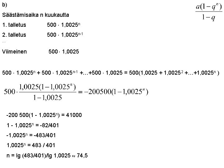 b) Säästämisaika n kuukautta 1. talletus 500 1, 0025 n 2. talletus 500 1, b) Säästämisaika n kuukautta 1. talletus 500 1, 0025 n 2. talletus 500 1,