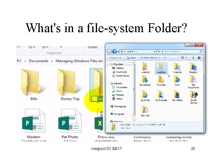 What's in a file-system Folder? compsci 101 fall 17 26 