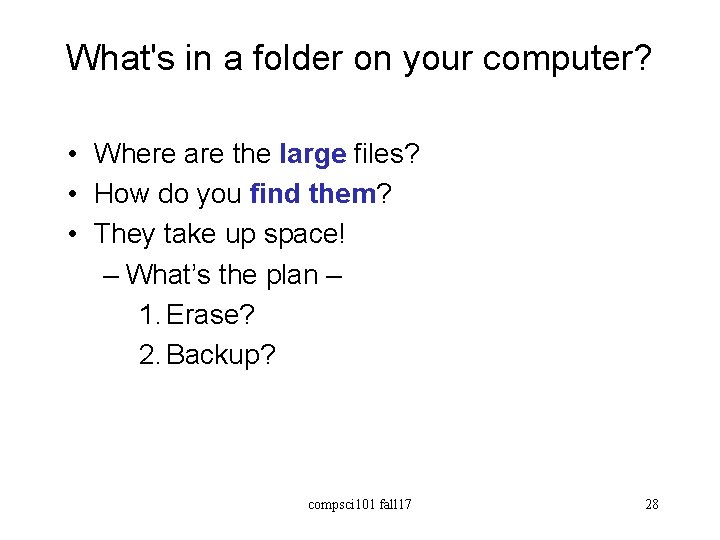 What's in a folder on your computer? • Where are the large files? •