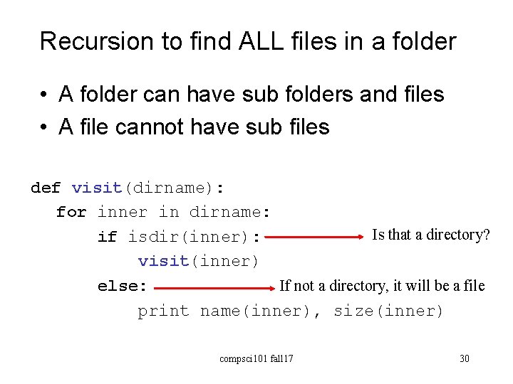 Recursion to find ALL files in a folder • A folder can have sub