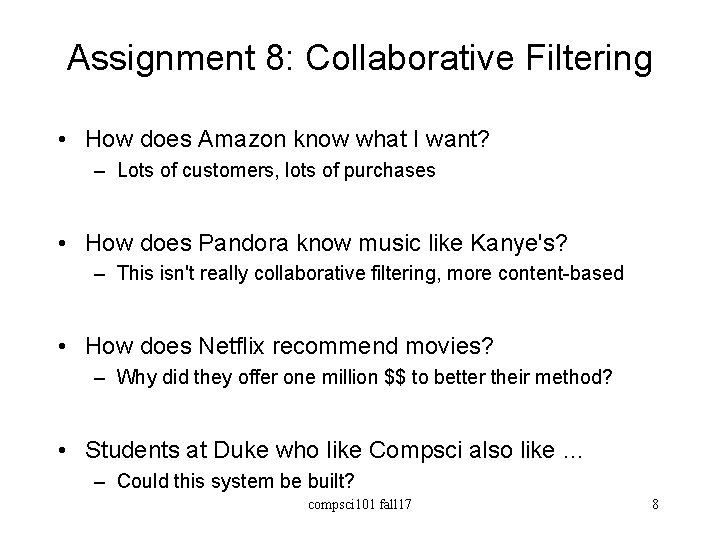 Assignment 8: Collaborative Filtering • How does Amazon know what I want? – Lots