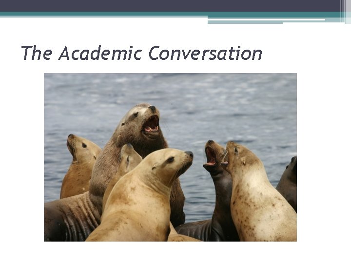 The Academic Conversation 