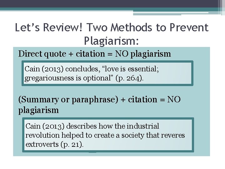 Let’s Review! Two Methods to Prevent Plagiarism: Direct quote + citation = NO plagiarism