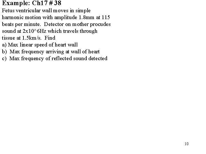 Example: Ch 17 # 38 Fetus ventricular wall moves in simple harmonic motion with