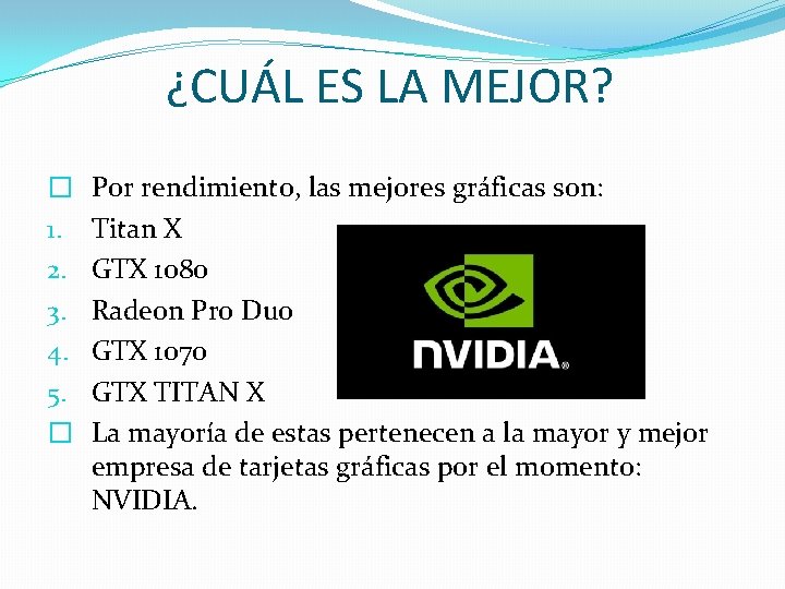 ¿CUÁL ES LA MEJOR? � 1. 2. 3. 4. 5. � Por rendimiento, las