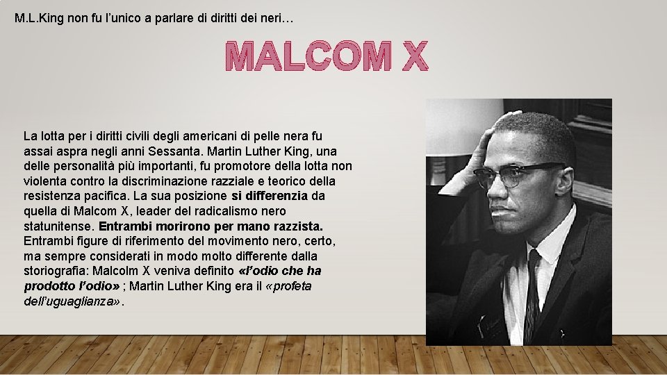 M. L. King non fu l’unico a parlare di diritti dei neri… MALCOM X