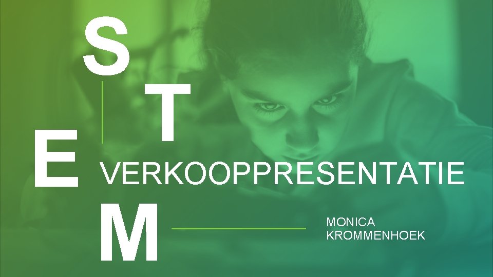 S T E M VERKOOPPRESENTATIE MONICA KROMMENHOEK 