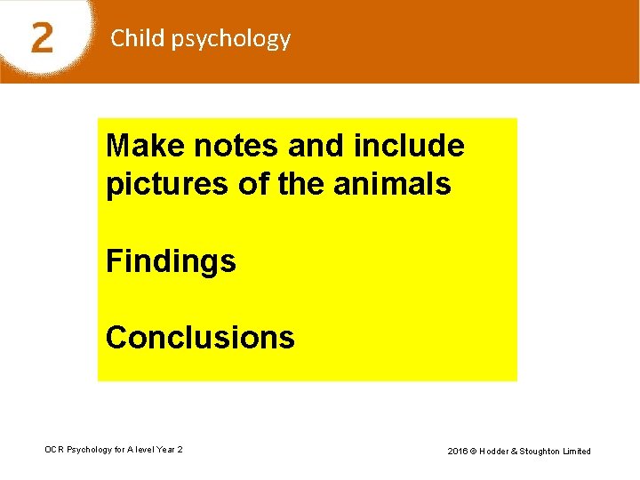 Child psychology Make notes and include pictures of the animals Findings Conclusions OCR Psychology