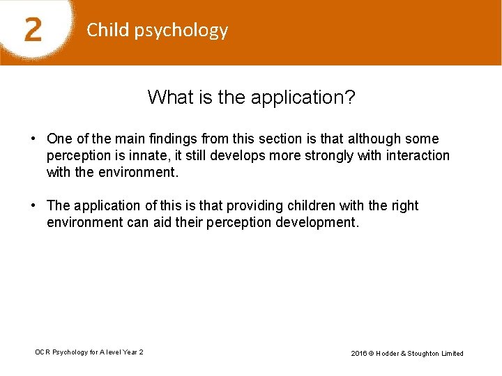 Child psychology What is the application? • One of the main findings from this