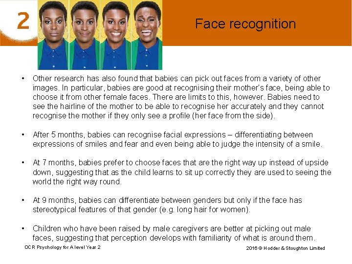 Child psychology Face recognition • Other research has also found that babies can pick