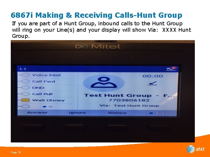 6867 i Making & Receiving Calls-Hunt Group If you are part of a Hunt