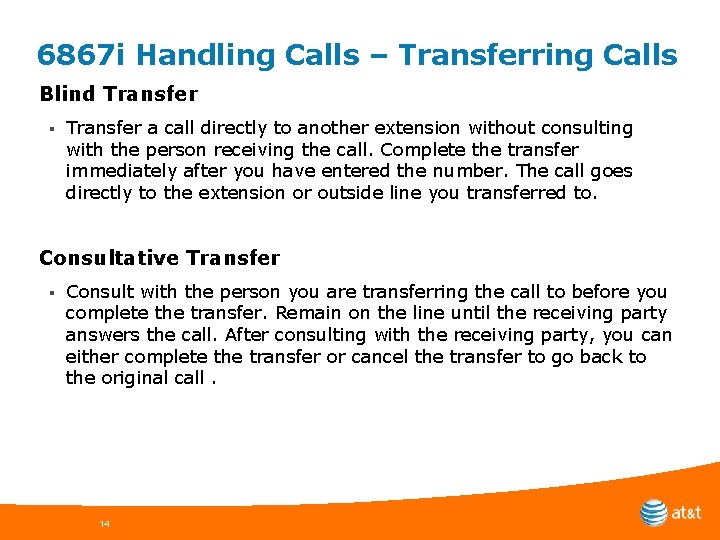 6867 i Handling Calls – Transferring Calls Blind Transfer § Transfer a call directly