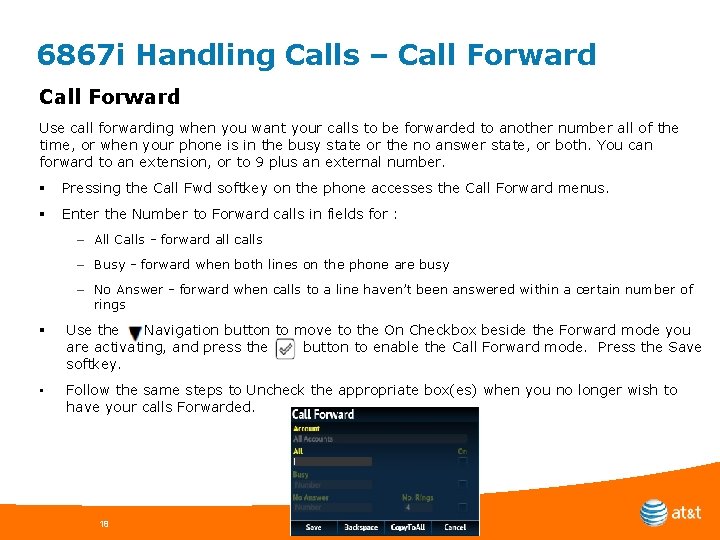 6867 i Handling Calls – Call Forward Use call forwarding when you want your