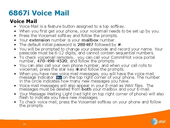 6867 i Voice Mail § § § Voice Mail is a feature button assigned