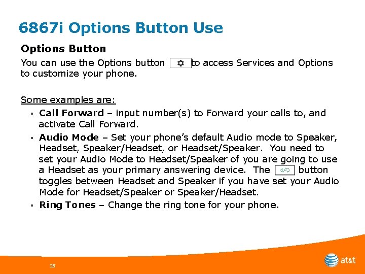 6867 i Options Button Use Options Button You can use the Options button to