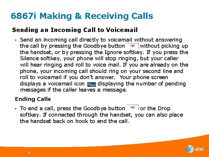 6867 i Making & Receiving Calls Sending an Incoming Call to Voicemail § Send