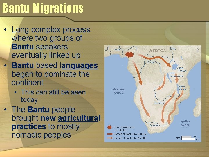 Bantu Migrations • Long complex process where two groups of Bantu speakers eventually linked Bantu Migrations • Long complex process where two groups of Bantu speakers eventually linked