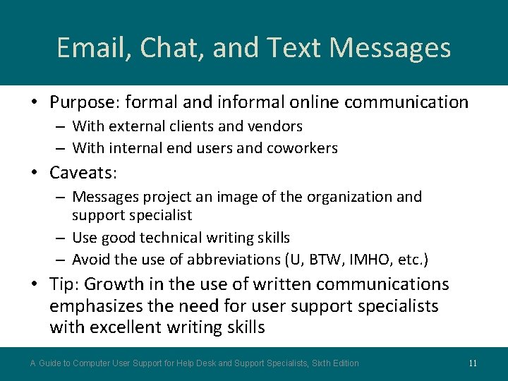 Email, Chat, and Text Messages • Purpose: formal and informal online communication – With Email, Chat, and Text Messages • Purpose: formal and informal online communication – With