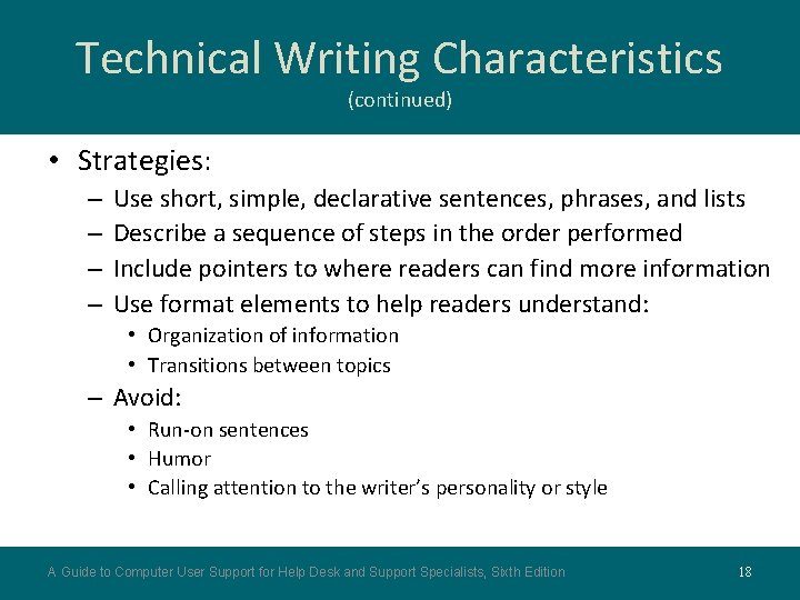 Technical Writing Characteristics (continued) • Strategies: – – Use short, simple, declarative sentences, phrases, Technical Writing Characteristics (continued) • Strategies: – – Use short, simple, declarative sentences, phrases,
