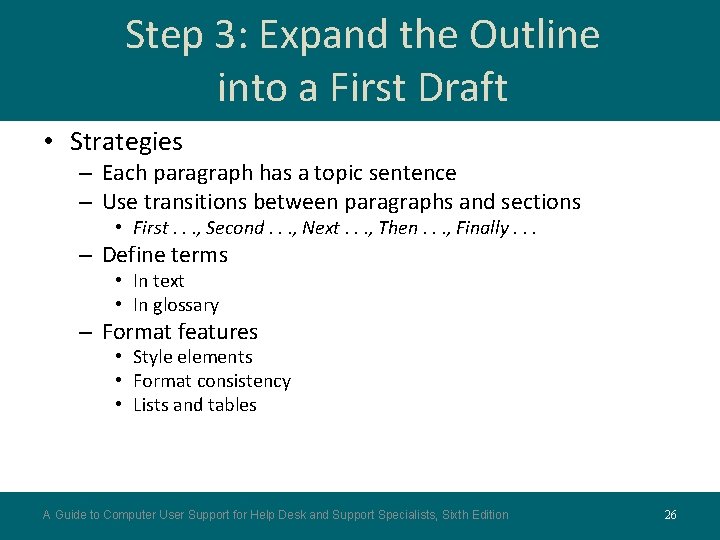 Step 3: Expand the Outline into a First Draft • Strategies – Each paragraph Step 3: Expand the Outline into a First Draft • Strategies – Each paragraph